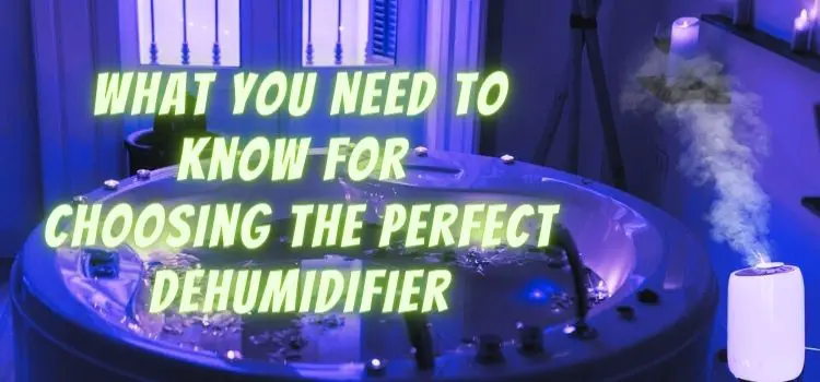 What You Need To Know For Choosing The Perfect Dehumidifier. Selecting the right dehumidifier for your hot tub room is crucial to ensure it effectively controls humidity.